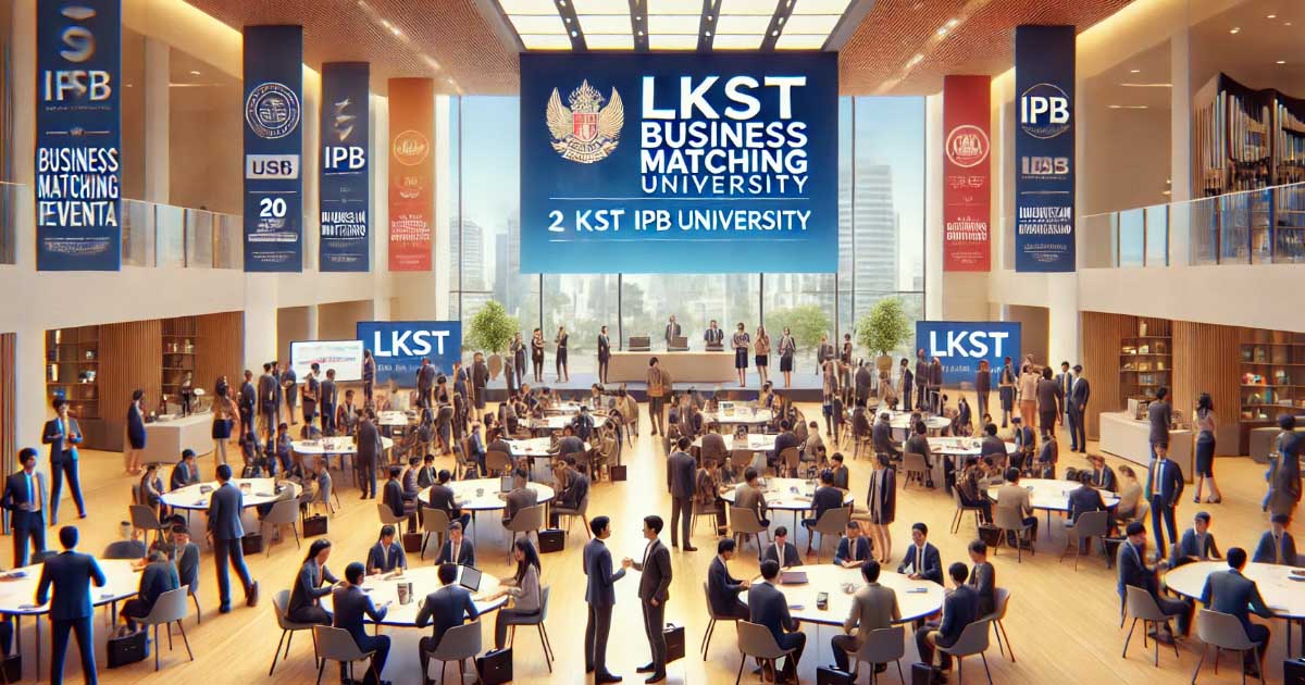 Business-Matching-LKST-IPB-University-20-Startup-Siap-Tunjukkan-Potensi-Bisnisnya